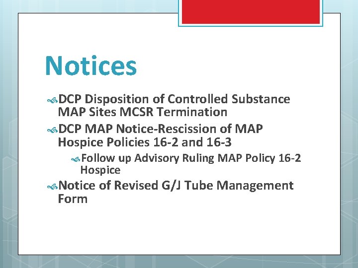 Notices DCP Disposition of Controlled Substance MAP Sites MCSR Termination DCP MAP Notice-Rescission of