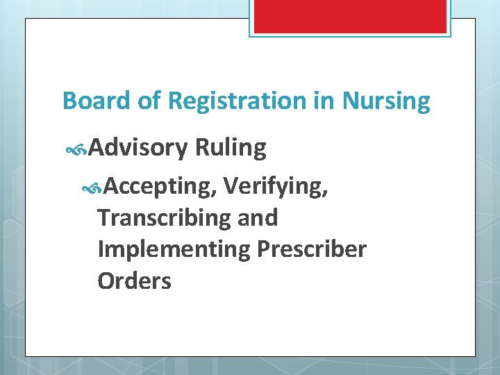 Board of Registration in Nursing Advisory Ruling Accepting, Verifying, Transcribing and Implementing Prescriber Orders