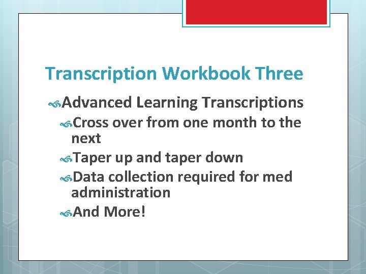 Transcription Workbook Three Advanced Learning Transcriptions Cross over from one month to the next