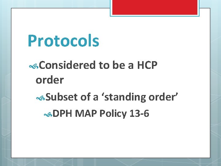 Protocols Considered to be a HCP order Subset of a ‘standing order’ DPH MAP