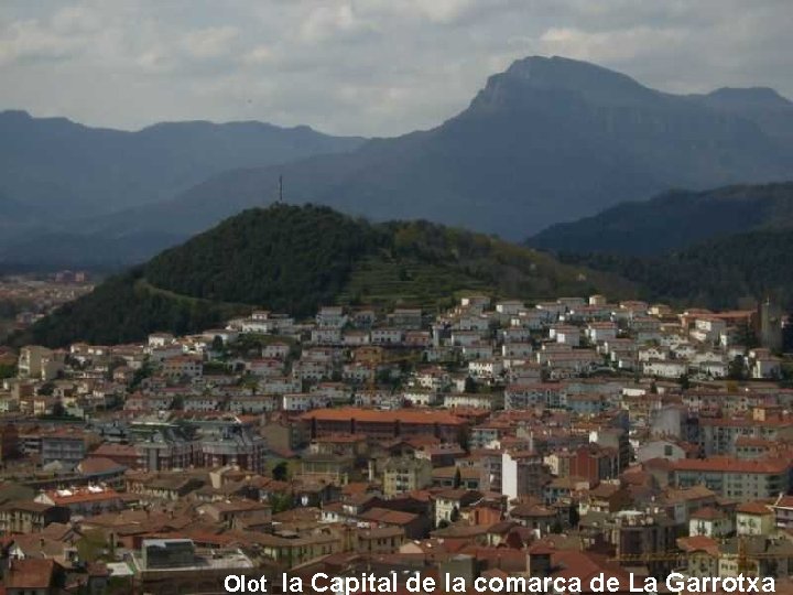 Olot la Capital de la comarca de La Garrotxa 