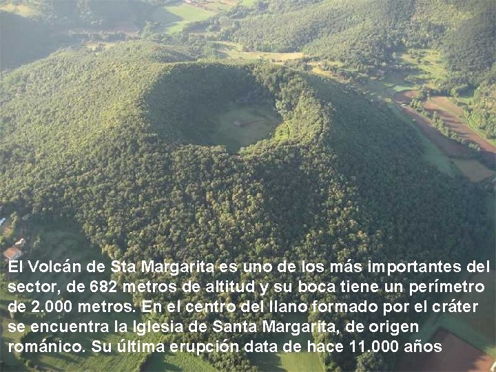 El Volcán de Sta Margarita es uno de los más importantes del sector, de