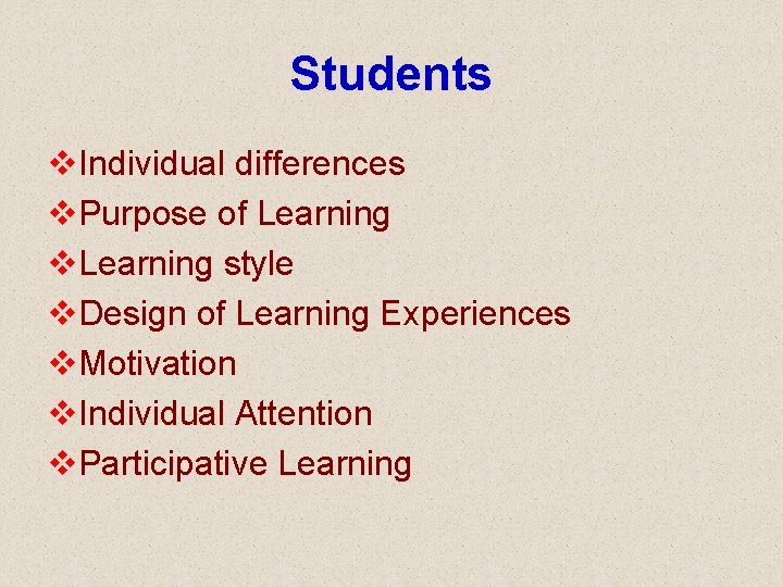 Students v. Individual differences v. Purpose of Learning v. Learning style v. Design of