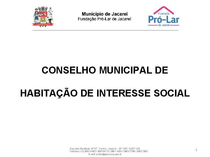 CONSELHO MUNICIPAL DE HABITAÇÃO DE INTERESSE SOCIAL Rua José Bonifácio, Nº 37 - Centro