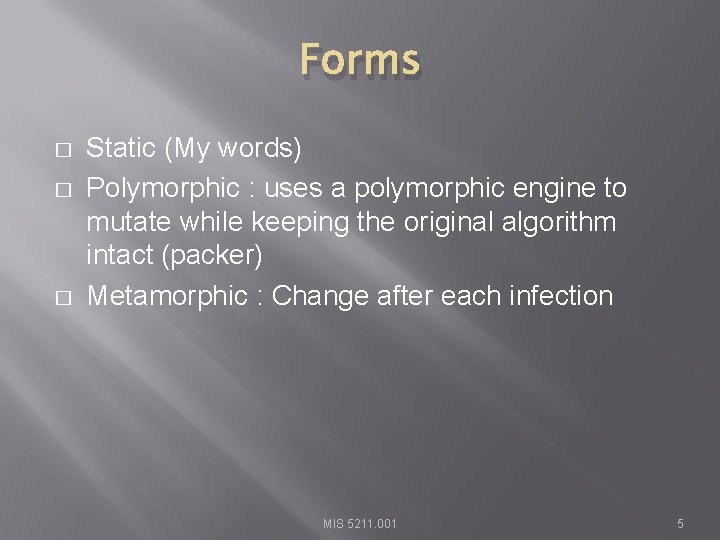 Forms � � � Static (My words) Polymorphic : uses a polymorphic engine to