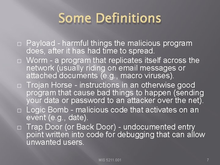 Some Definitions � � � Payload - harmful things the malicious program does, after