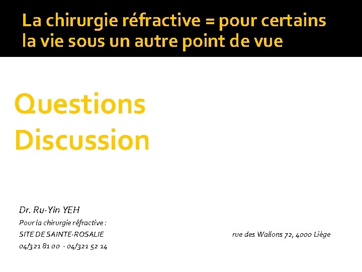 La chirurgie réfractive = pour certains la vie sous un autre point de vue