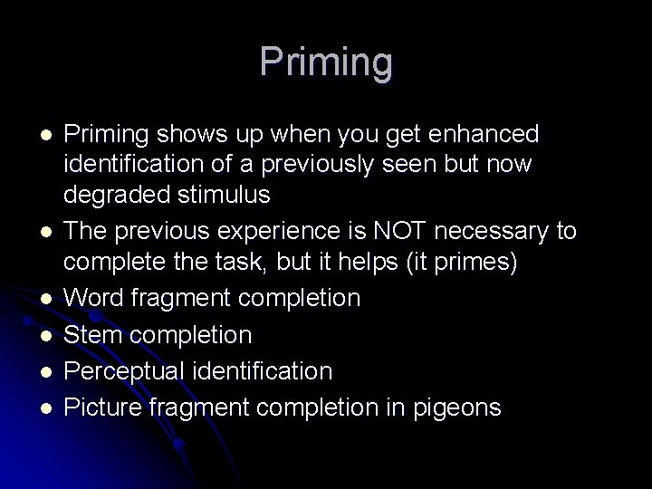 Priming l l l Priming shows up when you get enhanced identification of a