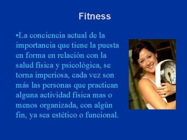 Fitness • La conciencia actual de la importancia que tiene la puesta en forma
