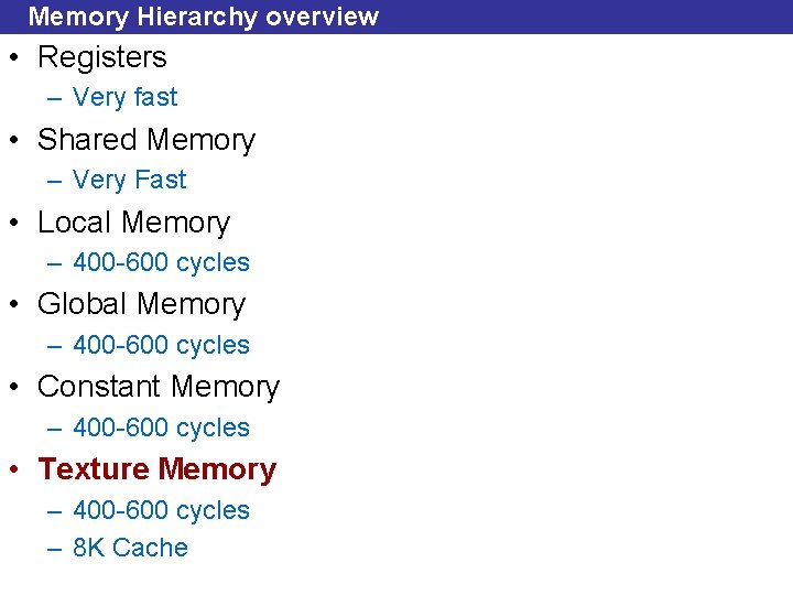 Memory Hierarchy overview • Registers – Very fast • Shared Memory – Very Fast