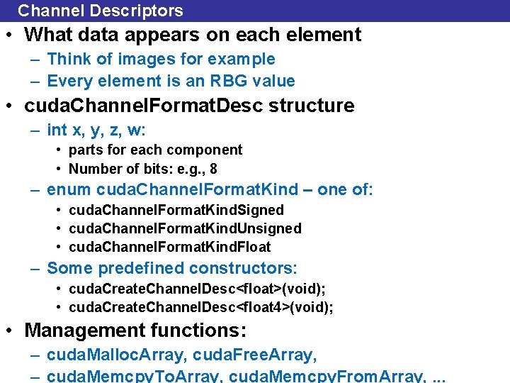 Channel Descriptors • What data appears on each element – Think of images for