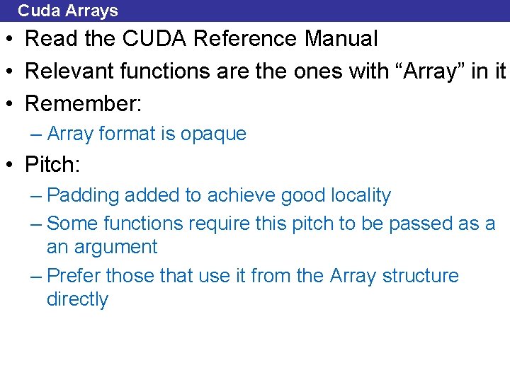 Cuda Arrays • Read the CUDA Reference Manual • Relevant functions are the ones