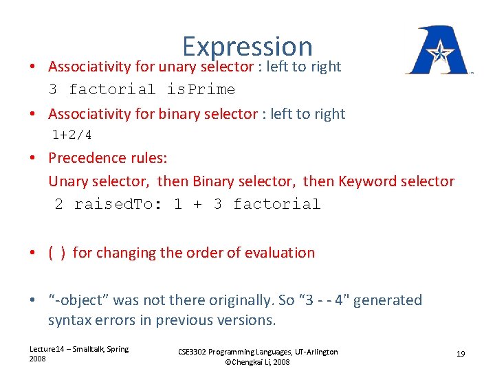 Expression • Associativity for unary selector : left to right 3 factorial is. Prime