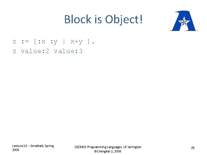 Block is Object! z : = [: x : y | x+y ]. z