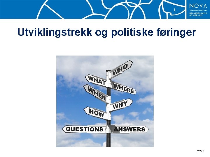 Utviklingstrekk og politiske føringer PAGE 4 