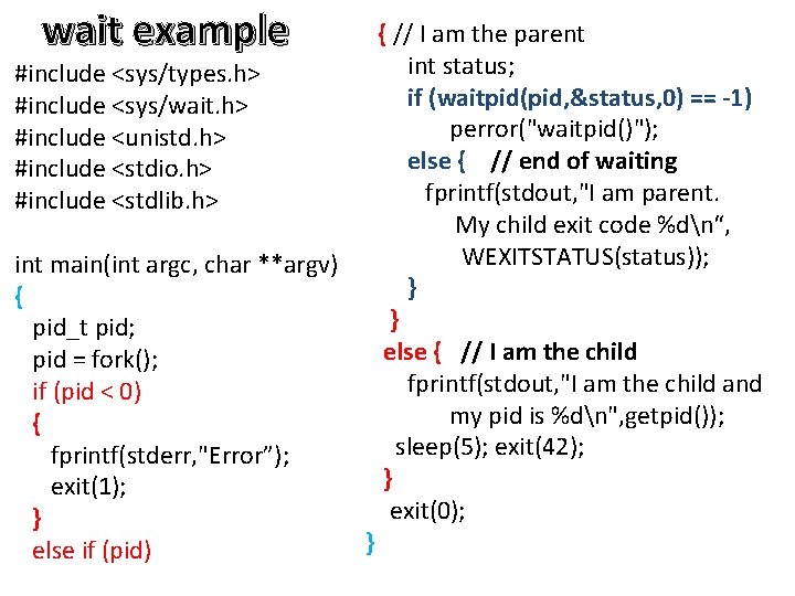 wait example #include <sys/types. h> #include <sys/wait. h> #include <unistd. h> #include <stdio. h>