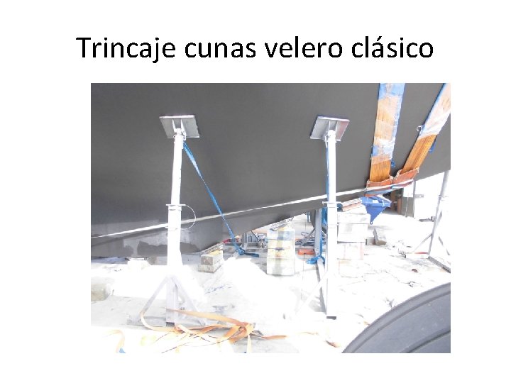 Trincaje cunas velero clásico 