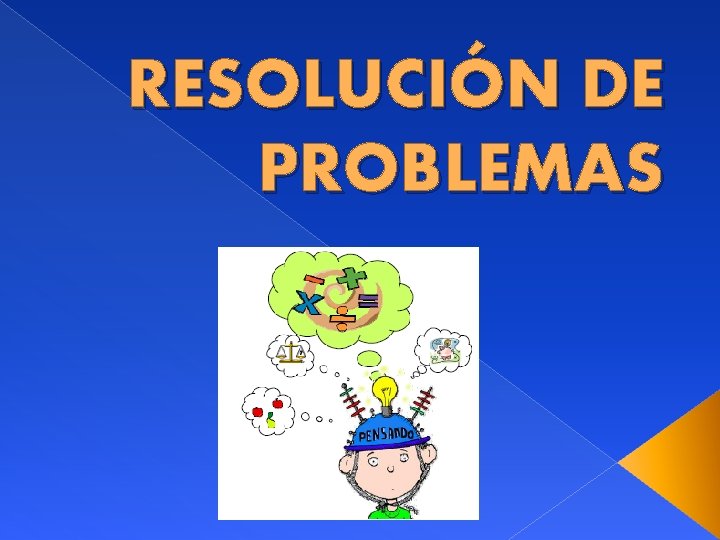 RESOLUCIÓN DE PROBLEMAS 