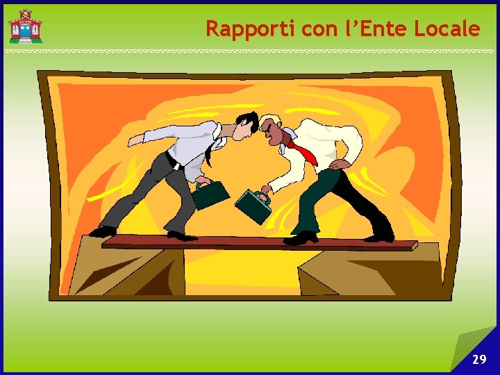 Rapporti con l’Ente Locale 29 