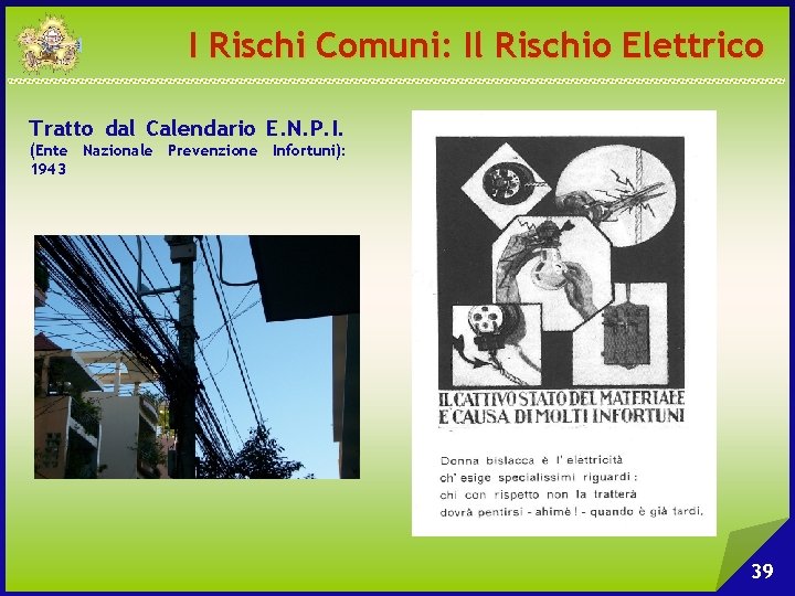 I Rischi Comuni: Il Rischio Elettrico Tratto dal Calendario E. N. P. I. (Ente