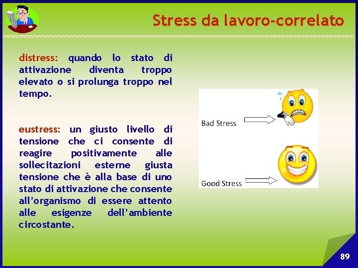 Stress da lavoro-correlato distress: quando lo stato di attivazione diventa troppo elevato o si