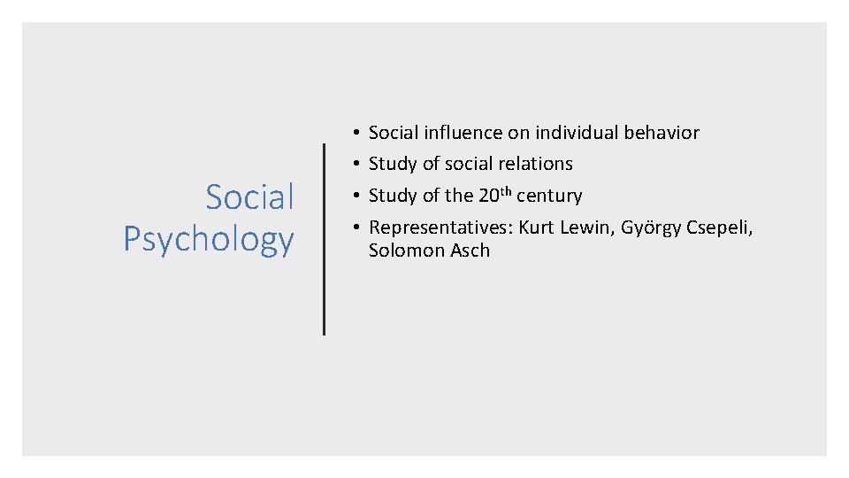 Social Psychology • • Social influence on individual behavior Study of social relations Study