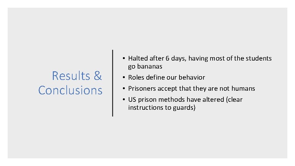 Results & Conclusions • Halted after 6 days, having most of the students go