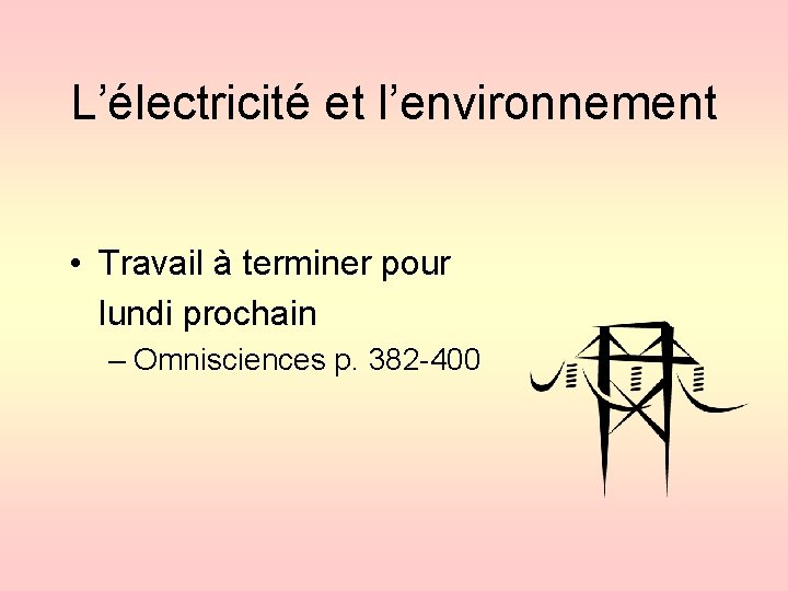 L’électricité et l’environnement • Travail à terminer pour lundi prochain – Omnisciences p. 382