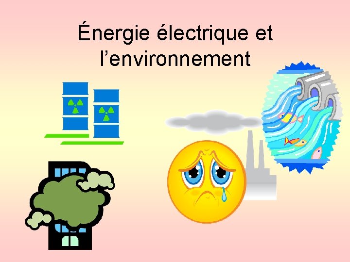 Énergie électrique et l’environnement 