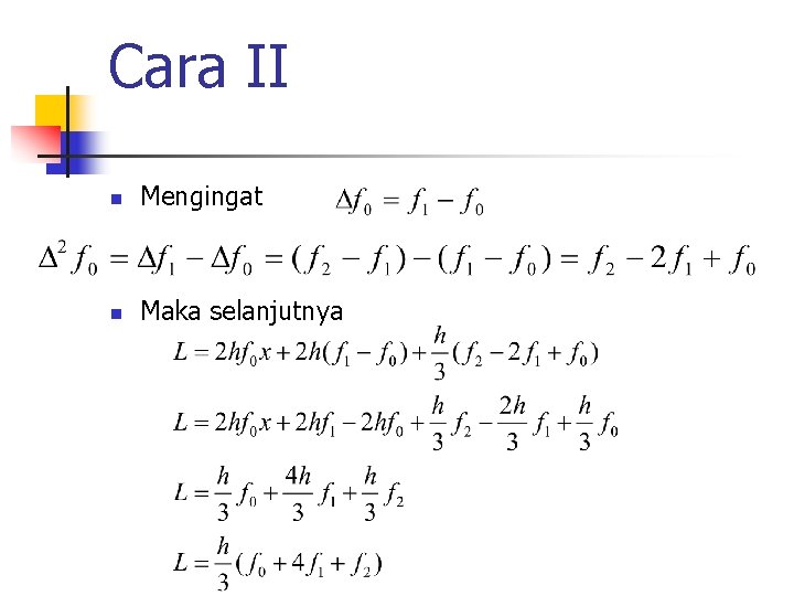 Cara II n Mengingat n Maka selanjutnya 