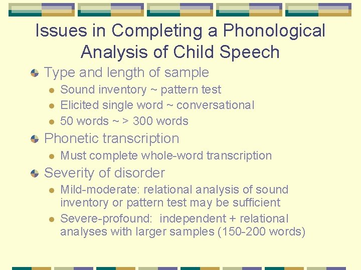 Issues in Completing a Phonological Analysis of Child Speech Type and length of sample