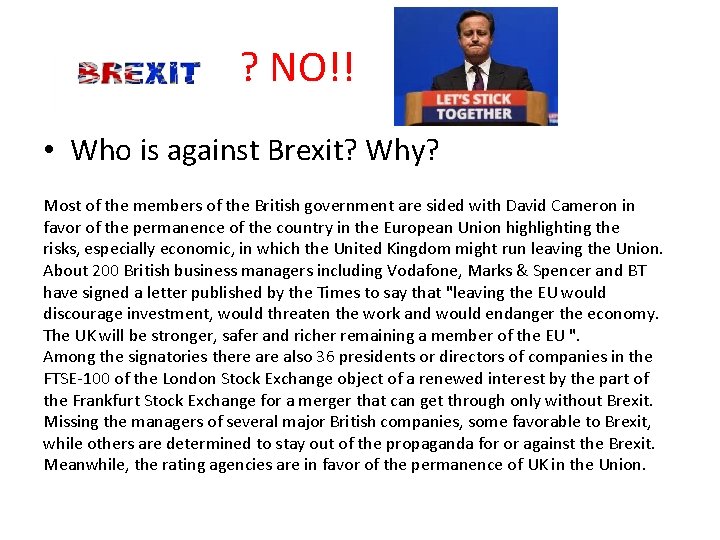 ? NO!! • Who is against Brexit? Why? Most of the members of the