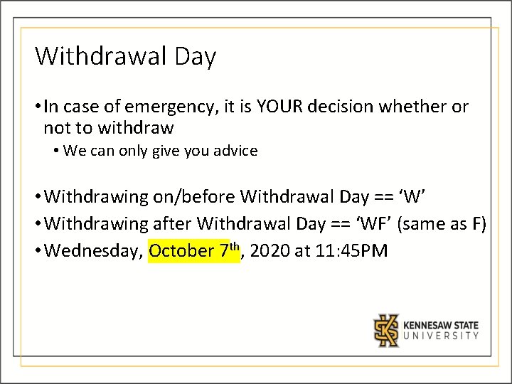 Withdrawal Day • In case of emergency, it is YOUR decision whether or not Withdrawal Day • In case of emergency, it is YOUR decision whether or not
