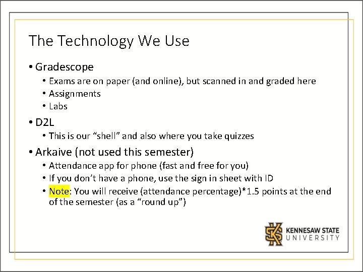 The Technology We Use • Gradescope • Exams are on paper (and online), but The Technology We Use • Gradescope • Exams are on paper (and online), but