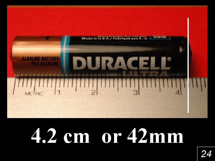 4. 2 cm or 42 mm 24 