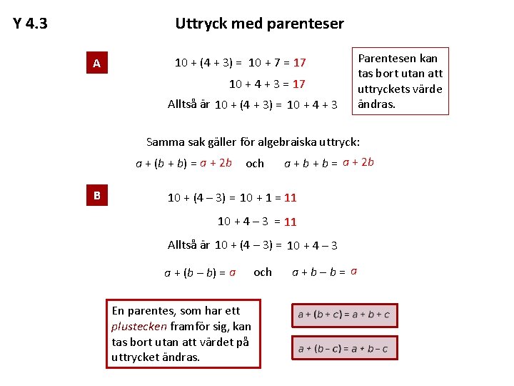 Y 4. 3 Uttryck med parenteser A 10 + (4 + 3) = 10