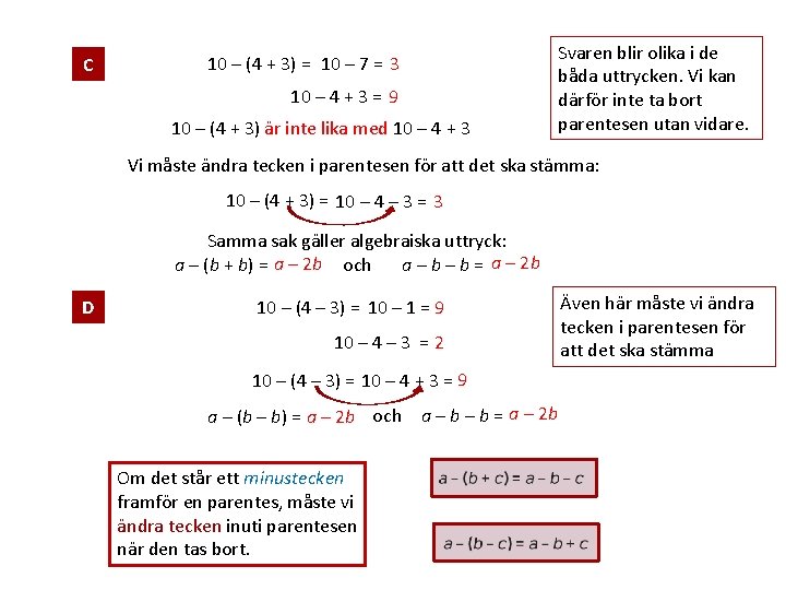 C 10 – (4 + 3) = 10 – 7 = 3 10 –