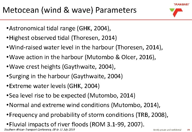 Metocean (wind & wave) Parameters • Astronomical tidal range (GHK, 2004), • Highest observed Metocean (wind & wave) Parameters • Astronomical tidal range (GHK, 2004), • Highest observed