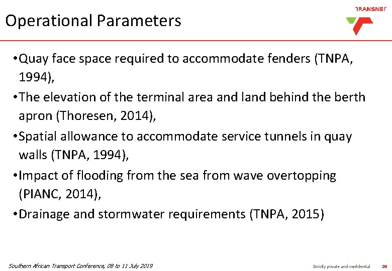 Operational Parameters • Quay face space required to accommodate fenders (TNPA, 1994), • The Operational Parameters • Quay face space required to accommodate fenders (TNPA, 1994), • The