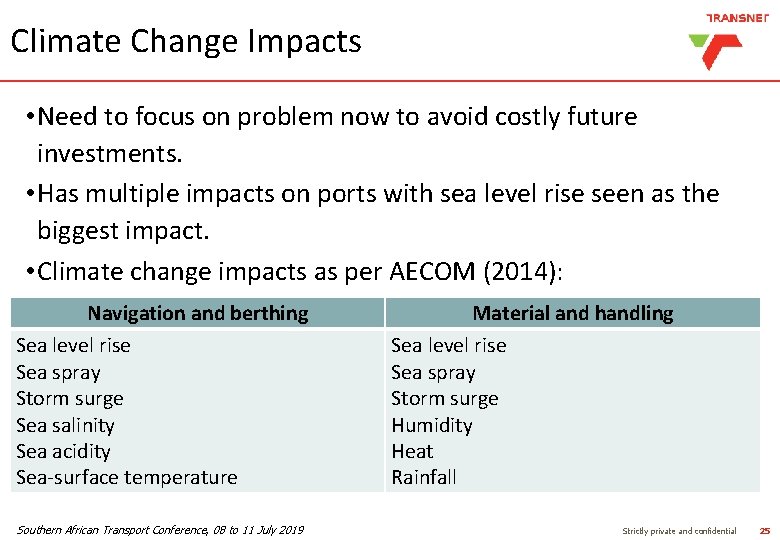 Climate Change Impacts • Need to focus on problem now to avoid costly future Climate Change Impacts • Need to focus on problem now to avoid costly future