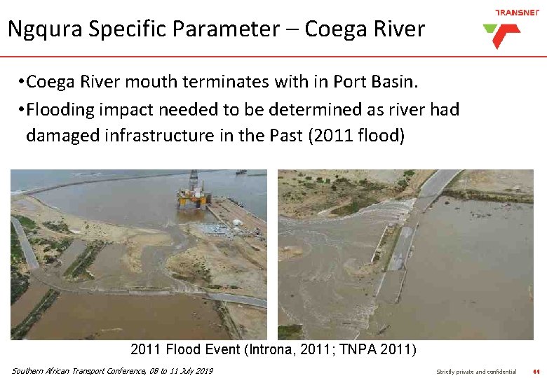 Ngqura Specific Parameter – Coega River • Coega River mouth terminates with in Port Ngqura Specific Parameter – Coega River • Coega River mouth terminates with in Port