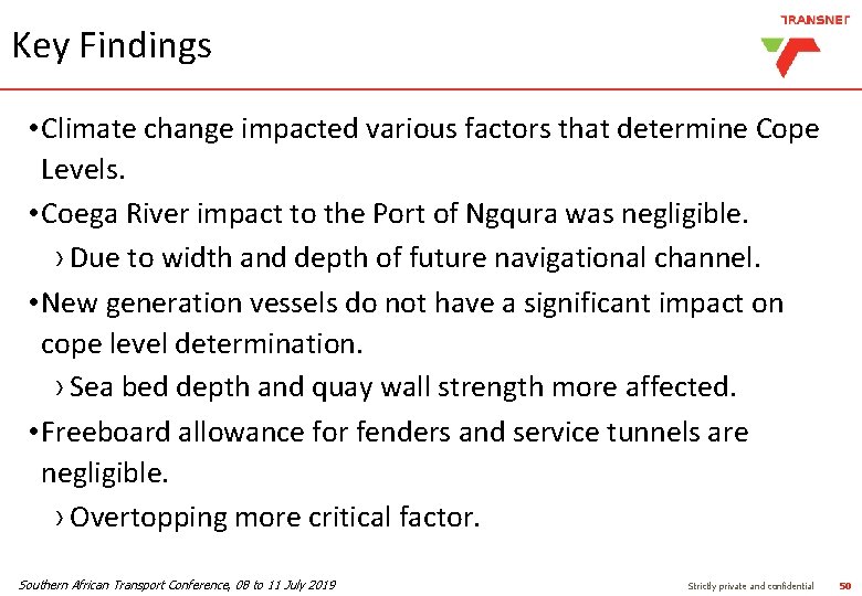 Key Findings • Climate change impacted various factors that determine Cope Levels. • Coega Key Findings • Climate change impacted various factors that determine Cope Levels. • Coega