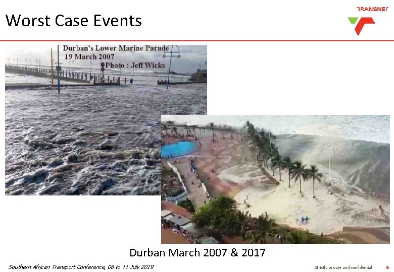 Worst Case Events Durban March 2007 & 2017 Southern African Transport Conference, 08 to Worst Case Events Durban March 2007 & 2017 Southern African Transport Conference, 08 to