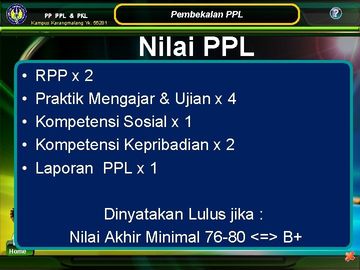 PP PPL & PKL Pembekalan PPL Kampus Karangmalang Yk. 55281 Nilai PPL • • PP PPL & PKL Pembekalan PPL Kampus Karangmalang Yk. 55281 Nilai PPL • •