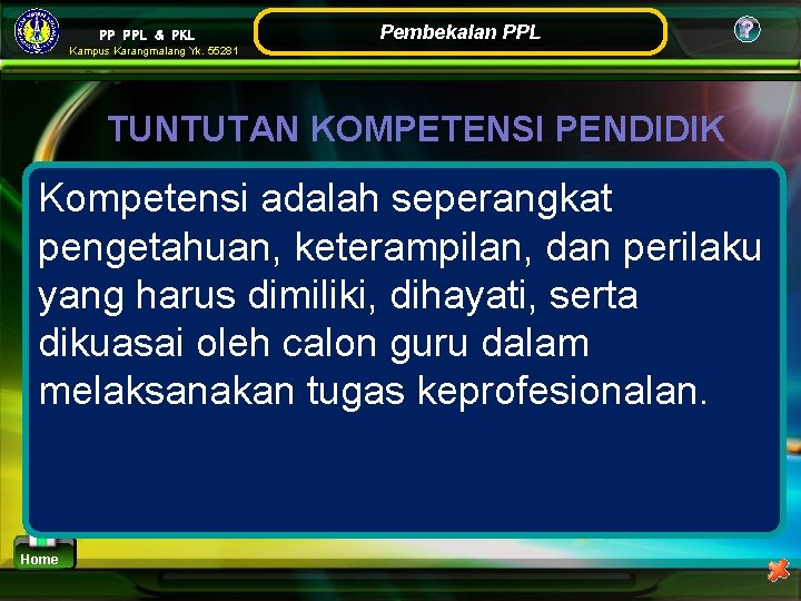 PP PPL & PKL Pembekalan PPL ? Kampus Karangmalang Yk. 55281 TUNTUTAN KOMPETENSI PENDIDIK PP PPL & PKL Pembekalan PPL ? Kampus Karangmalang Yk. 55281 TUNTUTAN KOMPETENSI PENDIDIK