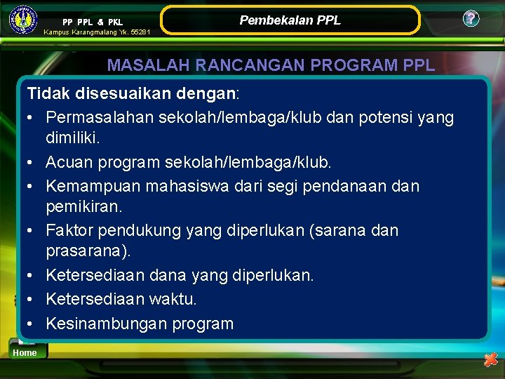 PP PPL & PKL Pembekalan PPL Kampus Karangmalang Yk. 55281 MASALAH RANCANGAN PROGRAM PPL PP PPL & PKL Pembekalan PPL Kampus Karangmalang Yk. 55281 MASALAH RANCANGAN PROGRAM PPL