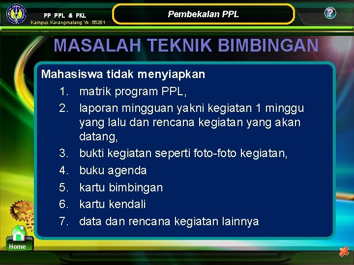 PP PPL & PKL Pembekalan PPL Kampus Karangmalang Yk. 55281 MASALAH TEKNIK BIMBINGAN Mahasiswa PP PPL & PKL Pembekalan PPL Kampus Karangmalang Yk. 55281 MASALAH TEKNIK BIMBINGAN Mahasiswa