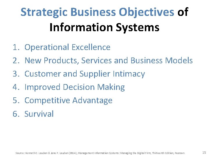 Strategic Business Objectives of Information Systems 1. 2. 3. 4. 5. 6. Operational Excellence