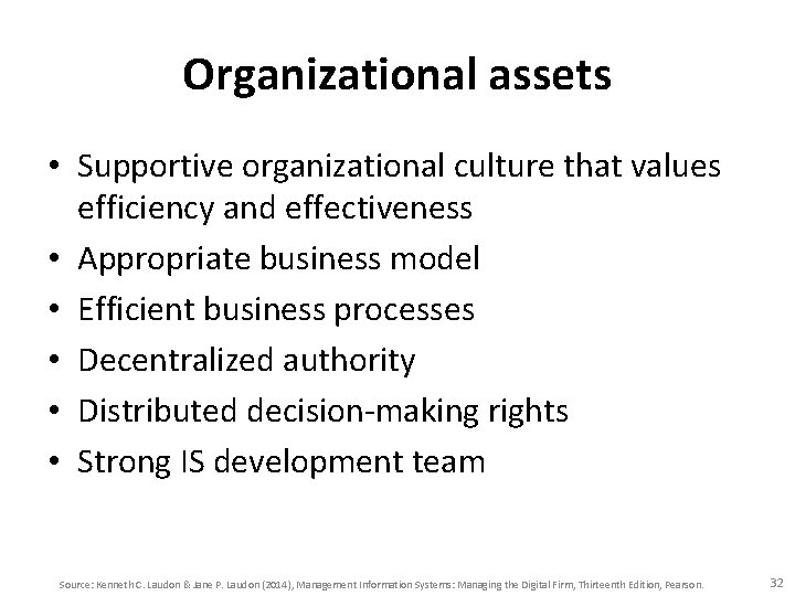 Organizational assets • Supportive organizational culture that values efficiency and effectiveness • Appropriate business
