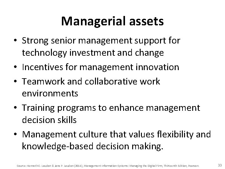 Managerial assets • Strong senior management support for technology investment and change • Incentives